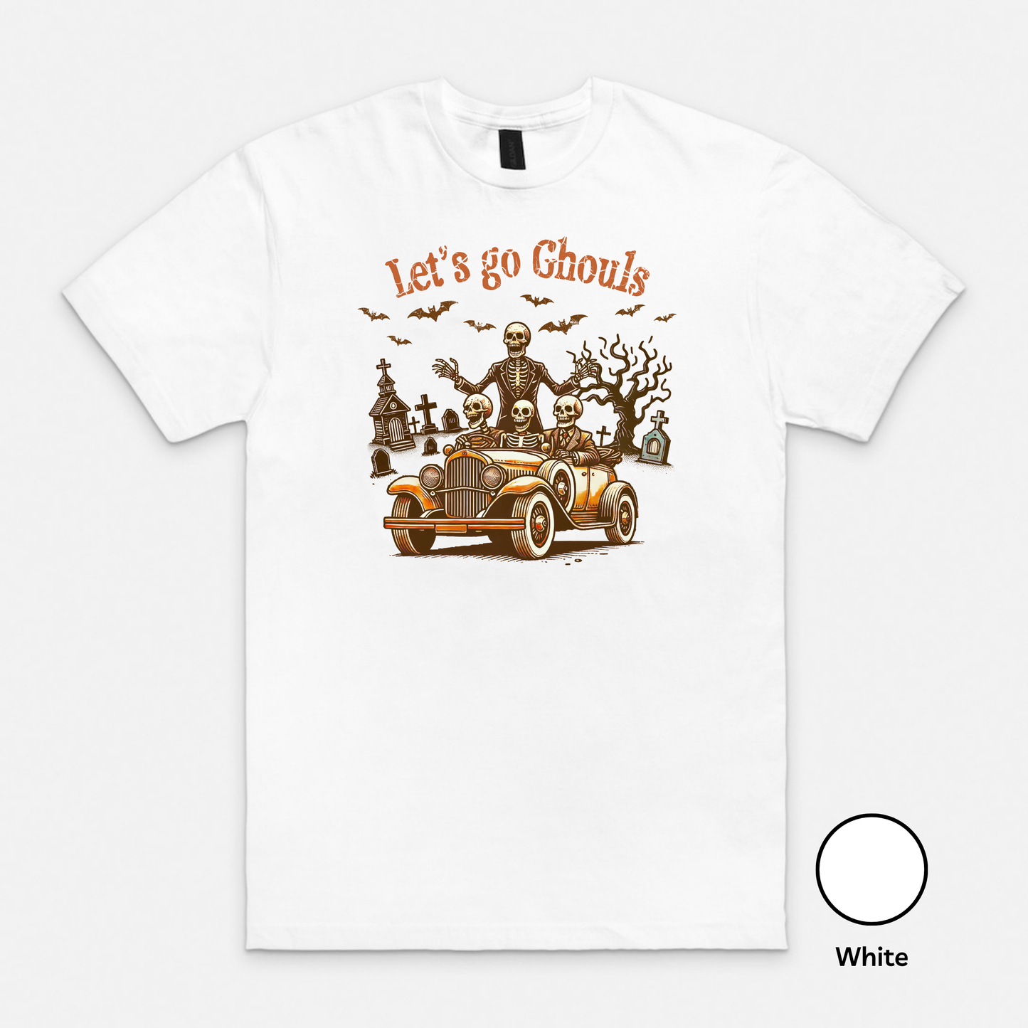 Let’s go ghouls!- T-Shirt