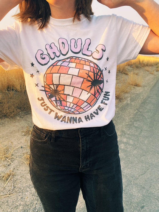 Ghouls Just Wanna Have Fun- Tee